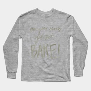 On Your Marks, Get Set, Bake! Long Sleeve T-Shirt